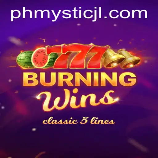 Exploring the Thrills of BurningWins with Phmystic: A Comprehensive Guide